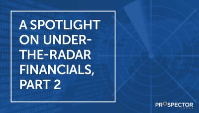 A Spotlight on Under-the-Radar Financials, Part 2